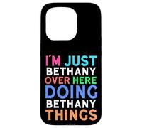Je suis Juste Bethany Qui Fait Bethany Things Bethany Coque pour iPhone 15 Pro