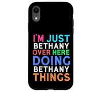 Je suis Juste Bethany Qui Fait Bethany Things Bethany Coque pour iPhone XR