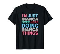 Je suis Juste Bianca Qui Fait Bianca Things Name T-Shirt