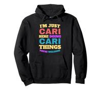 Je suis Juste Cari Qui Fait Cari Things, tu ES la Bienvenue Sweat à Capuche