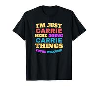 Je suis juste Carrie qui fait Carrie Things, tu es la bienvenue T-Shirt