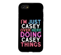 Je suis Juste Casey, Ici, Je Fais Casey Things Name Coque pour iPhone SE (2020) / 7/8