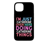Je suis Juste Catherine Qui Fait Catherine Things Name Coque pour iPhone 13