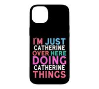 Je suis Juste Catherine Qui Fait Catherine Things Name Coque pour iPhone 14 Plus