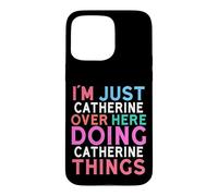 Je suis Juste Catherine Qui Fait Catherine Things Name Coque pour iPhone 15 Pro Max