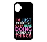 Je suis Juste Catherine Qui Fait Catherine Things Name Coque pour iPhone 16 Plus