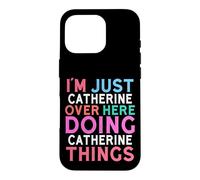Je suis Juste Catherine Qui Fait Catherine Things Name Coque pour iPhone 16 Pro
