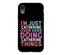 Je suis Juste Catherine Qui Fait Catherine Things Name Coque pour iPhone XR