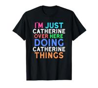 Je suis Juste Catherine Qui Fait Catherine Things Name T-Shirt Graphique avec Valeur