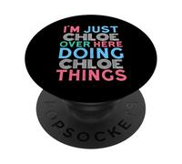 Je suis Juste Chloé, Ici, en Train de Faire Chloe Things Name PopSockets PopGrip Adhésif