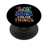 Je suis Juste Chloé Ici, Je Fais des Choses à Chloé PopSockets PopGrip Adhésif