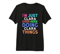Je suis Juste Clara Qui Fait Les Choses avec Clara T-Shirt Haut de Gamme