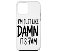 Je suis Juste comme Ça, C'est 7 Heures du Matin, Je Coque pour iPhone 12 Mini