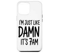 Je suis Juste comme Ça, C'est 7 Heures du Matin, Je Coque pour iPhone 12 Pro Max