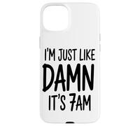 Je suis Juste comme Ça, C'est 7 Heures du Matin, Je Coque pour iPhone 15 Plus