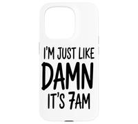 Je suis Juste comme Ça, C'est 7 Heures du Matin, Je Coque pour iPhone 15 Pro