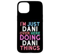 Je suis Juste Dani, Ici, Je Fais Dani Things Name Coque pour iPhone 15 Plus
