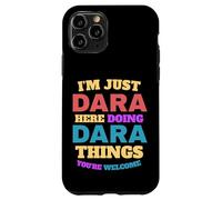 Je suis Juste Dara Qui Fait Dara Things, tu ES la Bienvenue Coque pour iPhone 11 Pro