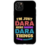 Je suis Juste Dara Qui Fait Dara Things, tu ES la Bienvenue Coque pour iPhone 11 Pro Max