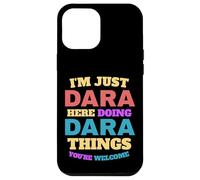 Je suis Juste Dara Qui Fait Dara Things, tu ES la Bienvenue Coque pour iPhone 12 Pro Max