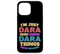 Je suis Juste Dara Qui Fait Dara Things, tu ES la Bienvenue Coque pour iPhone 13 Pro Max
