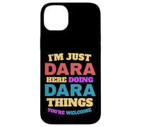 Je suis Juste Dara Qui Fait Dara Things, tu ES la Bienvenue Coque pour iPhone 14 Plus