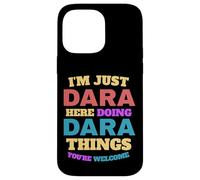 Je suis Juste Dara Qui Fait Dara Things, tu ES la Bienvenue Coque pour iPhone 14 Pro Max
