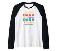 Je suis Juste Dara Qui Fait Dara Things, tu ES la Bienvenue Manche Raglan