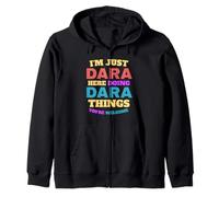 Je suis Juste Dara Qui Fait Dara Things, tu ES la Bienvenue Sweat à Capuche