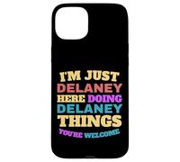 Je suis juste Delaney qui fait Delaney Things, tu es le bienvenu Coque pour iPhone 15 Plus