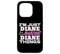 Je suis Juste Diane Qui Fait des Choses Incroyables Coque pour iPhone 15 Pro