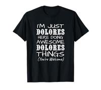 Je suis Juste Dolores Qui Fait des Choses géniales avec Dolores T-Shirt