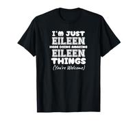 Je suis Juste Eileen Qui Fait des Choses Incroyables avec Eileen T-Shirt