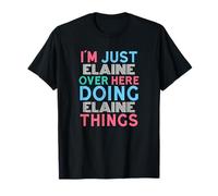 Je suis Juste Elaine Qui Fait Elaine Things Name T-Shirt