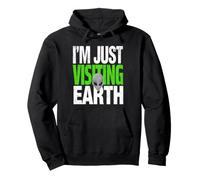 Je suis Juste en Train de Visiter Earth Funny Alien Sweat à Capuche