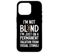 Je suis Juste en Vacances permanentes à Cause de Stimuli visuels Coque pour iPhone 16 Pro