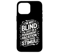 Je suis Juste en Vacances permanentes à Cause de Stimuli visuels Coque pour iPhone 16 Pro Max