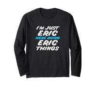 Je suis Juste Eric Qui Fait Eric Things Funny Name Manche Longue