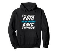 Je suis Juste Eric Qui Fait Eric Things Funny Name Sweat à Capuche