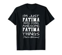 Je suis Juste Fatima Qui Fait des Choses géniales sur Fatima T-Shirt