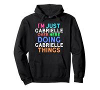 Je suis Juste Gabrielle Qui Fait Gabrielle Things Name Sweat à Capuche