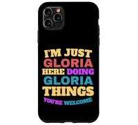 Je suis Juste Gloria Qui Fait Gloria Things, tu ES la Bienvenue Coque pour iPhone 11 Pro Max