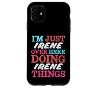 Je suis Juste Irene Qui Fait Irene Things Name Coque pour iPhone 11