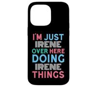 Je suis Juste Irene Qui Fait Irene Things Name Coque pour iPhone 14 Pro Max