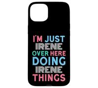 Je suis Juste Irene Qui Fait Irene Things Name Coque pour iPhone 15 Plus