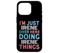 Je suis Juste Irene Qui Fait Irene Things Name Coque pour iPhone 16 Pro
