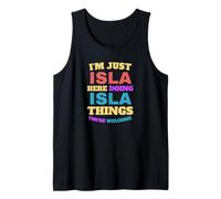 Je suis Juste Isla Doing Isla Things, tu ES la Bienvenue Débardeur