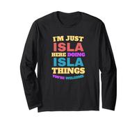 Je suis Juste Isla Doing Isla Things, tu ES la Bienvenue Manche Longue