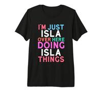 Je suis Juste Isla Over Here Doing Isla Things Name T-Shirt Haut de Gamme