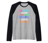 Je suis Juste Jaime Qui Fait Jaime Things, Jaime Manche Raglan